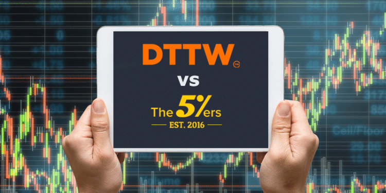 DTTW vs. the 5%ers: Which Is a Better Prop Trading Firm