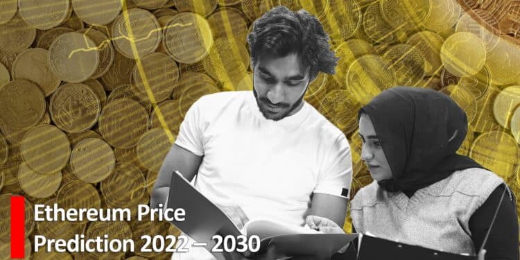 Ethereum Price Prediction 2022 – 2030